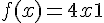 f(x) = 4x + 1