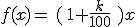 f(x)=\,(\,1+\frac{k}{100}\,\,)x