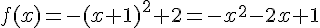 f(x)=-(x+1)^2+2=-x^2-2x+1