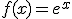 f(x)=e^x