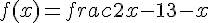 f(x)=frac{2x-1}{3-x}