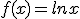 f(x)=lnx