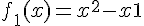 f_1(x) = x^2 - x + 1