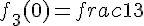 f_3(0) = frac{1}{3}