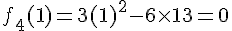 f_4(1)=3(1)^2-6\times  1+3=0