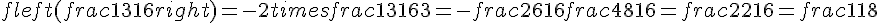 fleft(frac{13}{16}right)=-2times  frac{13}{16}+3=-frac{26}{16}+frac{48}{16}=frac{22}{16}=frac{11}{8}