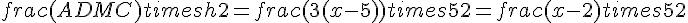 frac{(AD + MC)times   h}{2} = frac{(3 + (x-5))times   5}{2} = frac{(x-2)times   5}{2}