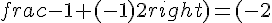 left(frac{2+(-6)}{2};frac{-1+(-1)}{2}right)=(-2;-1)
