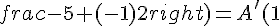 A'left(frac{-5+7}{2};frac{-5+(-1)}{2}right)=A'(1;-3)