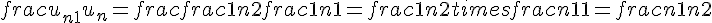 frac{u_{n+1}}{u_n}=frac{frac{1}{n+2}}{frac{1}{n+1}}=frac{1}{n+2}times  frac{n+1}{1}=frac{n+1}{n+2}