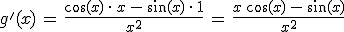 g'(x)\,=\,\frac{\cos(x)\,\cdot\,x\,-\,\sin(x)\,\cdot\,1}{x^2}\,=\,\frac{x\,\cos(x)\,-\,\sin(x)}{x^2}