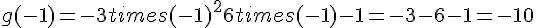 g(-1)=-3times  (-1)^2+6times  (-1)-1=-3-6-1=-10