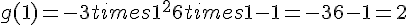 g(1)=-3times  1^2+6times  1-1=-3+6-1=2