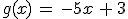 g(x)\,=\,-5x\,%2B\,3