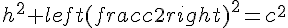 h^2+left(frac{c}{2}right)^2=c^2