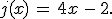 j(x)\,=\,4x\,-\,2.