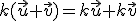 k(\vec{u}+\vec{v})=k\vec{u}+k\vec{v}