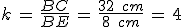 k\,=\,\frac{BC}{BE}\,=\,\frac{32\,\%2C\,cm}{8\,\%2C\,cm}\,=\,4