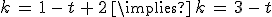 k\,=\,1\,-\,t\,%2B\,2\,\implies\,k\,=\,3\,-\,t