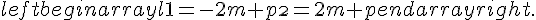 left{begin{array}{l}1=-2m+p\2=2m+pend{array}right.