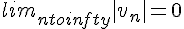 lim_{n to +infty} |v_n| = 0