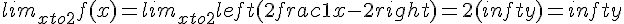 lim_{x to 2^+} f(x) = lim_{x to 2^+} left(2 + frac{1}{x-2}right) = 2 + (+infty) = +infty