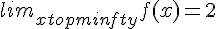 lim_{x to pminfty} f(x) = 2