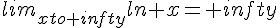 lim_{xto+infty}ln x=+infty