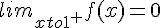 lim_{xto1^+}f(x)=0