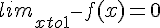 lim_{xto1^-}f(x)=0