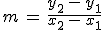 m\,=\,\frac{y_2\,-\,y_1}{x_2\,-\,x_1}