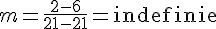 m = \frac{2 - 6}{21 - 21} = \text{indefinie}