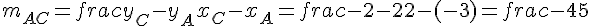 m_{AC} = frac{y_C - y_A}{x_C - x_A} = frac{-2 - 2}{2 - (-3)} = frac{-4}{5}