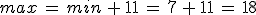 max\,=\,min\,%2B\,11\,=\,7\,%2B\,11\,=\,18