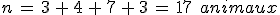 n\,=\,3\,%2B\,4\,%2B\,7\,%2B\,3\,=\,17\,\%2C\,animaux