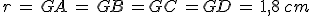 r\,=\,GA\,=\,GB\,=GC\,=GD\,=\,1,8\,cm