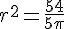 r^2 = \frac{54}{5\pi}