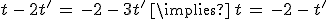 t\,-\,2t'\,=\,-2\,-\,3t'\,\implies\,t\,=\,-2\,-\,t'