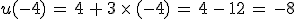 u(-4)\,=\,4\,%2B\,3\,\times  \,(-4)\,=\,4\,-\,12\,=\,-8