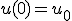 u(0)=u_0