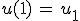 u(1)\,=\,u_1