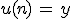 u(n)\,=\,y