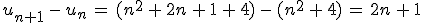 u_{n%2B1}\,-\,u_n\,=\,(n^2\,%2B\,2n\,%2B\,1\,%2B\,4)\,-\,(n^2\,%2B\,4)\,=\,2n\,%2B\,1