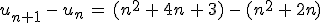 u_{n%2B1}\,-\,u_n\,=\,(n^2\,%2B\,4n\,%2B\,3)\,-\,(n^2\,%2B\,2n)