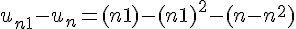 u_{n+1} - u_n = (n+1) - (n+1)^2 - (n - n^2)