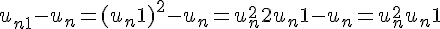u_{n+1} - u_n = (u_n + 1)^2 - u_n = u_n^2 + 2u_n + 1 - u_n = u_n^2 + u_n + 1