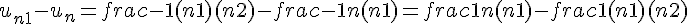 u_{n+1} - u_n = frac{-1}{(n+1)(n+2)} - frac{-1}{n(n+1)} = frac{1}{n(n+1)} - frac{1}{(n+1)(n+2)}