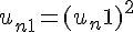 u_{n+1} = (u_n + 1)^2
