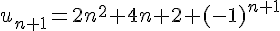 u_{n+1}=2n^2+4n+2+(-1)^{n+1}