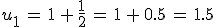 u_1\,=\,1\,%2B\,\frac{1}{2}\,=\,1\,%2B\,0.5\,=\,1.5